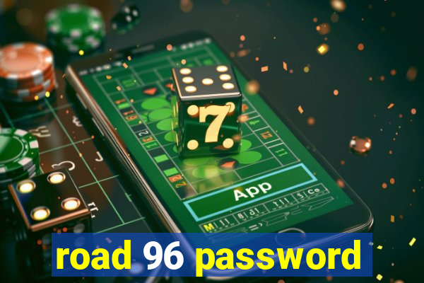 road 96 password